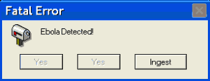 Top worst error messages ever #4 ebola This error message came out in 2008 as a joke. It was actually deemed a harmless worm, but it came at a sensitive time.