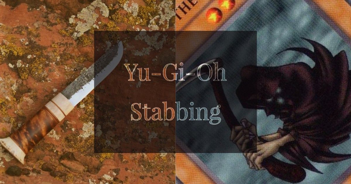 Yu-Gi-Oh Stabbing